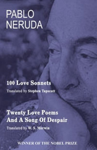 100 Love Sonnets and Twenty Love Poems - Pablo Neruda