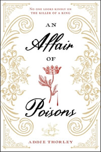 An Affair of Poisons - Addie Thorley