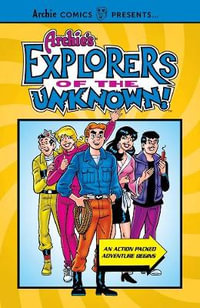 Archie's Explorers of the Unknown : Archie Comics Presents - ARCHIE SUPERSTARS