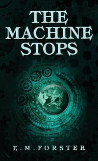 The Machine Stops - E. M. Forster