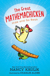 The Great Mathemachicken 1 : Hide and Go Beak - Nancy Krulik