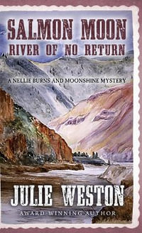 Salmon Moon : River of No Return - Julie Weston