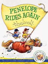 Penelope Rides Again : The 100th Anniversary Edition - Norman Thelwell