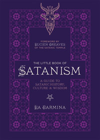 The Little Book Of Satanism : A Guide to Satanic History, Culture, and Wisdom - La Carmina