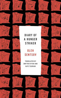 Diary of a Hunger Striker and Four and a Half Steps - Oleh Sentsov