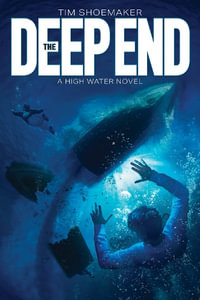 Deep End, The : High Water - Tim Shoemaker