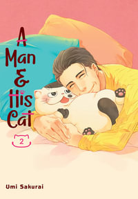 A Man and His Cat 02 : Man and His Cat - Umi Sakurai