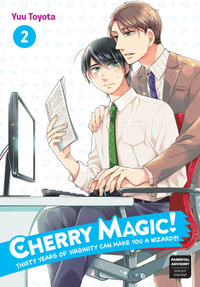 Cherry Magic! Thirty Years of Virginity Can Make You a Wizard?! 2 : Cherry Magic! Thirty Years of Virginity Can Make You a Wizard?! - Yuu Toyota