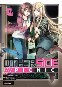 Otherside Picnic 02 (Manga) : Otherside Picnic - Miyazawa, Iori