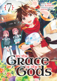 By the Grace of the Gods 07 (Manga) : By the Grace of the Gods - Roy