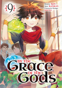 By the Grace of the Gods 09 (Manga) : By the Grace of the Gods - Roy