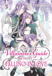 The Villainess's Guide to (Not) Falling in Love 03 (Manga) : Villainess's Guide to Not Falling in Love, Manga - Touya