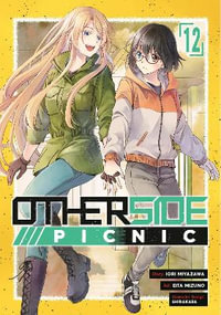 Otherside Picnic 12 (Manga) : Otherside Picnic Manga - Eita Mizuno