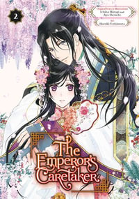 The Emperor's Caretaker 02 : The Emperor's Caretaker : Book 2 - Ichiha Hiiragi