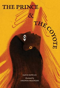 The Prince & the Coyote - David Bowles