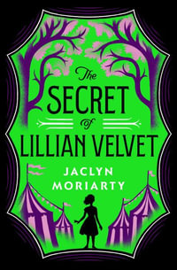 The Secret of Lillian Velvet - Jaclyn Moriarty