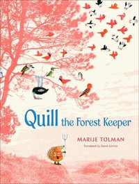 Quill the Forest Keeper - Marije Tolman