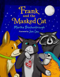 Frank and the Masked Cat - Martha Brockenbrough