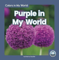 Colors in My World : Purple in My World - BRIENNA ROSSITER