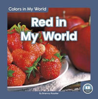 Colors in My World : Red in My World - BRIENNA ROSSITER