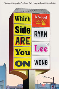 Which Side Are You On : A Novel - Ryan Lee Wong