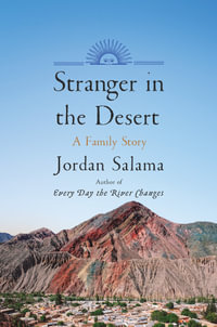 Stranger in the Desert : A Family Story - Jordan Salama