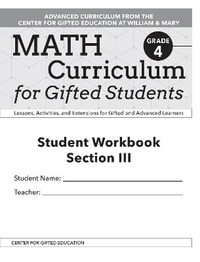 Math Curriculum for Gifted Students : Lessons, Activities, and Extensions for Gifted and Advanced Learners, Student Workbooks, Section III (Set of 5): Grade 4 - Clg Of William And Mary/Ctr Gift Ed