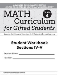 Math Curriculum for Gifted Students : Lessons, Activities, and Extensions for Gifted and Advanced Learners, Student Workbooks, Sections IV-V (Set of 5): Grade 4 - Clg Of William And Mary/Ctr Gift Ed