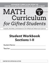 Math Curriculum for Gifted Students : Lessons, Activities, and Extensions for Gifted and Advanced Learners, Student Workbooks, Sections I-II (Set of 5): Grade 5 - Clg Of William And Mary/Ctr Gift Ed