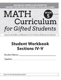 Math Curriculum for Gifted Students : Lessons, Activities, and Extensions for Gifted and Advanced Learners, Student Workbooks, Sections IV-V (Set of 5): Grade 5 - Clg Of William And Mary/Ctr Gift Ed