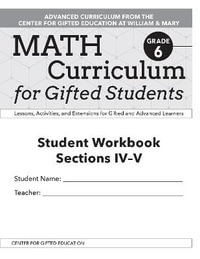 Math Curriculum for Gifted Students : Lessons, Activities, and Extensions for Gifted and Advanced Learners, Student Workbooks, Sections IV-V (Set of 5): Grade 6 - Clg Of William And Mary/Ctr Gift Ed