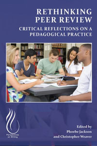 Rethinking Peer Review : Critical Reflections on a Pedagogical Practice - Phoebe Jackson