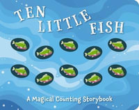 Ten Little Fish : A Magical Counting Storybook 2 - Amanda Sobotka