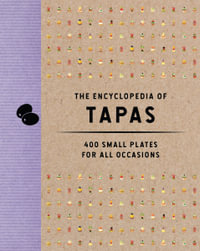 The Encyclopedia Of Tapas : 400 Small Plates For All Occasions - The Coastal Kitchen