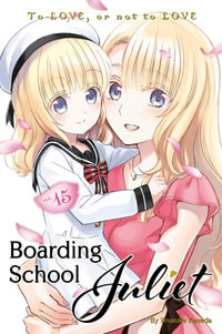 Boarding School Juliet 15 : Boarding School Juliet - YOUSUKE KANEDA