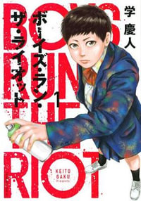 Boys Run the Riot 1 : Boys Run the Riot - Keito Gaku