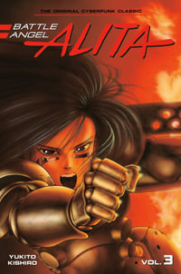 Battle Angel Alita 3 : Battle Angel Alita - Yukito Kishiro