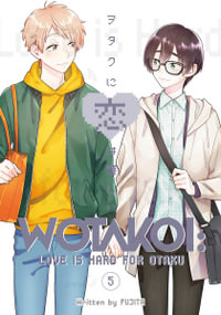 Wotakoi Love Is Hard for Otaku, Vol. 5 : Wotakoi: Love Is Hard for Otaku - Fujita