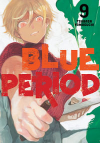 Blue Period 9 : Blue Period - Tsubasa Yamaguchi