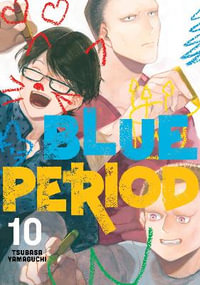 Blue Period 10 : Blue Period - Tsubasa Yamaguchi