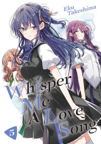 Whisper Me a Love Song 5 : Whisper Me a Love Song - Eku Takeshima