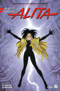 Battle Angel Alita 6 (Paperback) : Battle Angel Alita - Yukito Kishiro