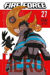 Fire Force 27 : Fire Force - Atsushi Ohkubo