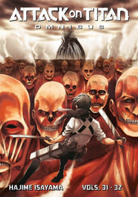 Attack on Titan Omnibus 11 (Vol. 31-32) : Attack on Titan Omnibus - HAJIME ISAYAMA