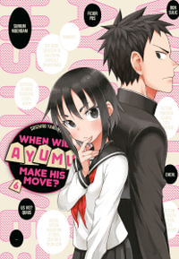 When Will Ayumu Make His Move? 6 : When Will Ayumu Make His Move? - Souichiro Yamamoto