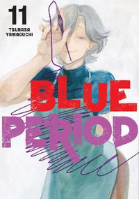 Blue Period 11 : Blue Period - Tsubasa Yamaguchi