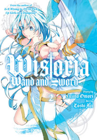 Wistoria : Wand and Sword 2 - Fujino Omori