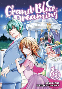 Grand Blue Dreaming 19 : Grand Blue Dreaming - Kimitake Yoshioka