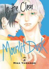 In the Clear Moonlit Dusk, Vol. 4 : In the Clear Moonlit Dusk - Mika Yamamori