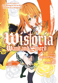 Wistoria : Wand and Sword 4 - Fujino Omori